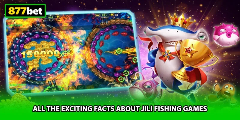 All the exciting facts about JILI Fishing games
