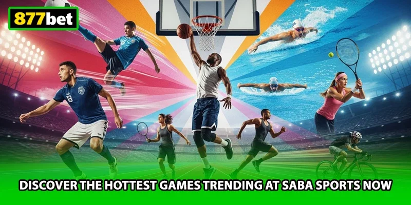 Discover the hottest games trending at Saba Sports now