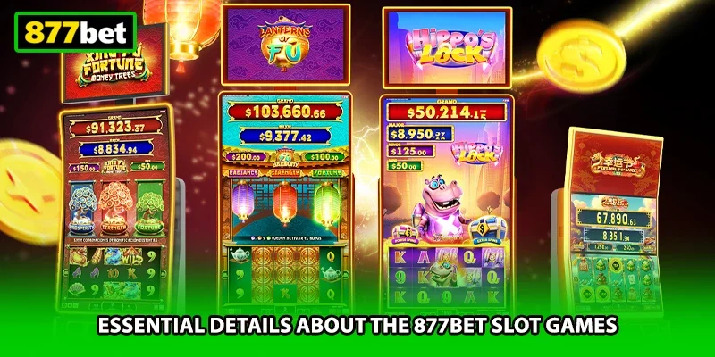 Essential details about the 877BET slot games