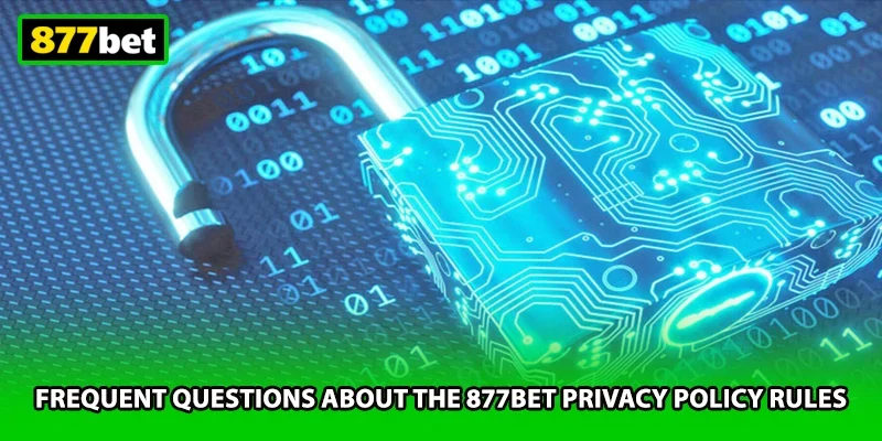 Frequent questions about the 877BET privacy policy rules