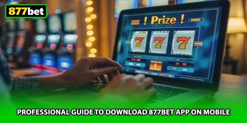Professional guide to download 877BET app on mobile