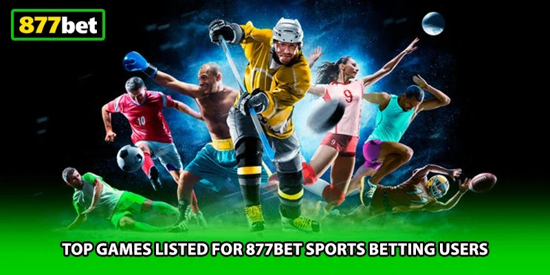 Top games listed for 877BET sports betting users
