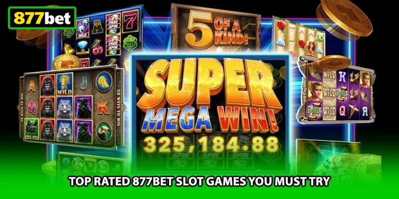 Top rated 877BET slot games you must try